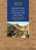 Michèle Julien et Danièle Lavallée - Prehistoria de la costa extremo-sur del Perú - Los pescadores arcaicos de la Quebrada de los Burros (10000-7000 a. P.).