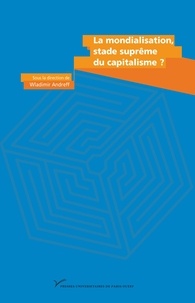 Wladimir Andreff - La mondialisation, stade suprême du capitalisme ? - En hommage à Charles-Albert Michalet.