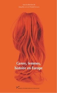 Anna Bellavitis et Nicole Edelman - Genre, femmes, histoire en Europe - France, Italie, Espagne, Autriche.