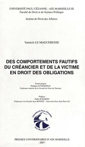 Yannick Le Margueresse - Des comportements fautifs du créancier et de la victime en droit des obligations.