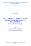Patrice Hilt - Le couple et la convention européenne des droits de l'homme.