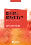 Olivier Ertzscheid - What is digital identity? - Issues, tools, methodologies.