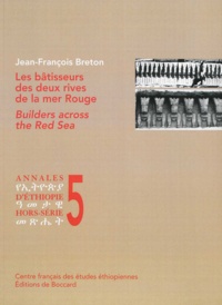 Breton Jean-francois - Les batisseurs des deux rives de la mer rouge /  builders across the red sea.