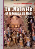 Régis Bertrand - La Nativité et le temps de Noël (XVIIe-XXe siècle).