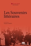 Vincent Laisney - Les souvenirs littéraires - Actes du colloque du 2-3-4 juin 2016 à l'université de Paris Nanterre.