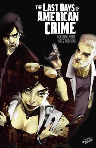 Rick Remender et Greg Tocchini - The Last Days of American Crime  : L'intégrale.