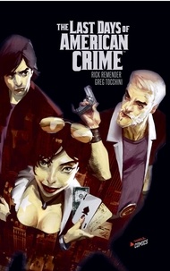 Rick Remender et Greg Tocchini - The Last Days of American Crime  : L'intégrale.