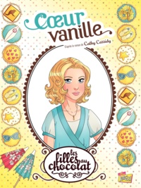 Cathy Cassidy - Les filles au chocolat Tome 5 : Coeur vanille.