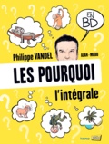 Philippe Vandel et  Alan - Les pourquoi en BD - L'intégrale.