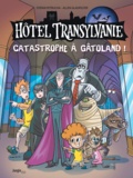 Stefan Petrucha et Allen Gladfelter - Hôtel Transylvanie Tome 1 : Catastrophe à Gâtoland.