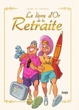 Fabio Lai et  Goupil - Le livre d'or de la retraite - Nouvelle Edition.