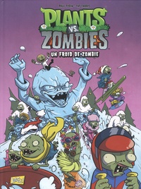 Paul Tobin et Cat Farris - Plants vs Zombies Tome 13 : Un froid de zombie.