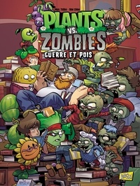 Paul Tobin et Jacob Chabot - Plants vs Zombies - Tome 11 - Guerre et pois.