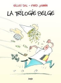 Gilles Dal et Fred Janin - La trilogie belge - Coffret en 3 volumes : Comment devenir Belge ou le rester si vous l'êtes déjà ;  Comment redevenir Belge ou le rerester si vous l'êtes déjà ; Belgian Brol.