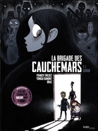 Franck Thilliez et Yomgui Dumont - La brigade des cauchemars Tome 1 : Sarah - Avec des stickers qui brillent dans le noir !.