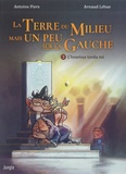 Antoine Piers et Arnaud Lehue - La Terre du Milieu mais un peu sur la gauche Tome 3 : L'heureux tordu roi.