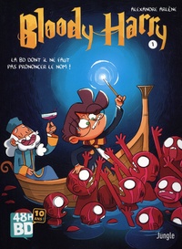 Alexandre Arlène - Bloody Harry Tome 1 : La BD dont il ne faut pas prononcer le nom ! - 48h de la BD 2022.