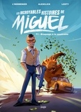 Maxe L'Hermenier et  AlexClic - Les incroyables histoires de Miguel - Tome 1 - Braquage à la mexicaine.