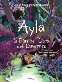 Camille Moog et Marta Todeschini - Ayla  : Le Clan de l'ours des cavernes.