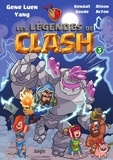 Gene Luen Yang et Kendall Goode - Les légendes de clash Tome 3 : Les contes légendaires de hauts faits légendastiques.