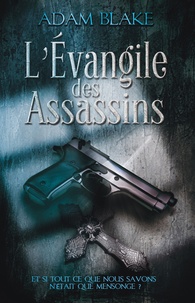 Adam Blake - L'Evangile des Assassins.