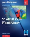 Jérôme Lesage - 50 Ateliers pour débuter avec Photoshop.