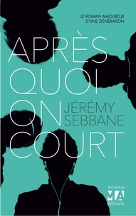 Jérémy Sebbane - Après quoi on court.