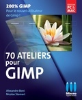 Nicolas Stemart et Alexandre Boni - 70 ateliers pour GIMP.