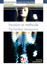 Jeanine Solotareff - Intuition et méthode - Psychanalyse introspective.