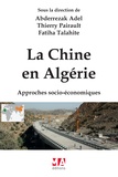 Abderrezak Adel et Thierry Pairault - La Chine en Algérie - Approches socio-économiques.