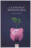 Michel Roux - La finance responsable.