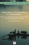 Jean-Yves Heurtebise - Orientalisme, occidentalisme et universalisme - Histoire et méthode des représentations croisées entre mondes européens et chinois.