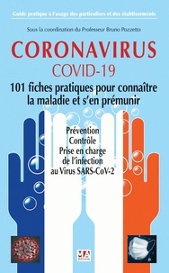 Bruno Pozetto - Coronavirus - Prévention, contrôle, prise en charge en 2020 - 101 conseils scientifiques pour faire face à l'épidémie.