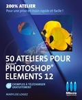 Marylise Logez - 50 Ateliers pour Photoshop Elements 12.