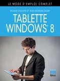 Sylvain Caicoya - Tablette Windows 8, le mode d'emploi complet.