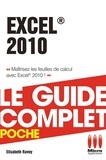 Elisabeth Ravey - Excel 2010 - Le guide complet - Maîtrisez les feuilles de calcul avec Excel 2010 !.