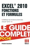  Premium consultants - Excel 2010 Fonctions et Formules - Le guide complet - Maîtrisez les fonctions et formules d'Excel 2010 !.