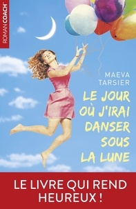 Maeva Tarsier - Le jour où j'irai danser sous la lune.