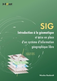 Nicolas Roelandt - SIG - Introduction à la géomatique et mise en place d'un système d'information géographique libre.