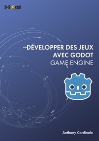 Anthony Cardinale - Développer des jeux avec Godot Game Engine.
