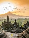  National Geographic - Voyages de légende - 130 ans de découvertes.