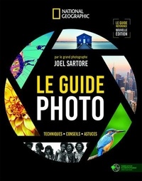 Joel Sartore - Le guide Photo - Techniques, conseils, astuces.
