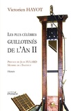 Victorien Hayot - Les plus célèbres guillotinés de l'An II.