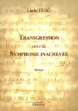 Laslo Huic - Transgression - Suivi de Symphonie inachevée.