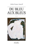 Abèle-France Ataroff - Du bleu aux bleus.