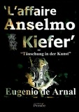 Eugenio de Arnal - L'affaire Anselmo Kiefer.