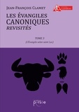Jean-François Clamet - Les évangiles canoniques revisités - Tome 3, L'Evangile selon saint Luc.