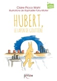 Claire Picco Wahl - Hubert, le lapin de gouttière.