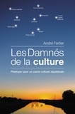 André Fertier - Les damnés de la culture - Plaidoyer pour un pacte culturel républicain.