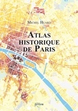 Michel Huard - Atlas historique de Paris.